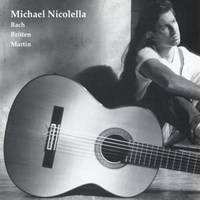 Michael Nicolella : Bach, Britten, Martin