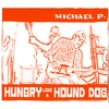 MICHAEL P.: Hungry Like a Hound Dog