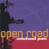 MICHAEL PAN: open road