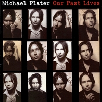 MICHAEL PLATER: Our Past Lives
