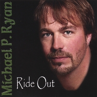 MICHAEL P RYAN: Ride Out