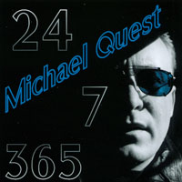MICHAEL QUEST: 24-7-365
