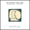 MICHAEL R. HICKS: To Satisfy The Law