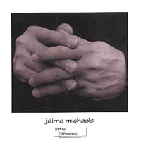 JAIME MICHAELS: little dreams