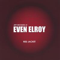 Jeff Michaels of Even Elroy : Red Jacket
