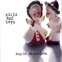 INGRID MICHAELSON: Girls and Boys