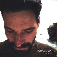 Michael Waite : Let It Go