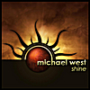 Michael West: Shine