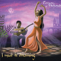 Tomas Michaud : I Must Be Dreaming
