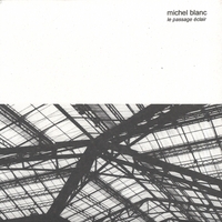 MICHEL BLANC: Le Passage éclair