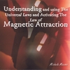MICHELE MEICHE: Understanding and using the Universal Laws and Activating the Law of Magnetic Attraction
