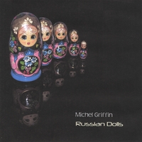 Michel Griffin : Russian Dolls