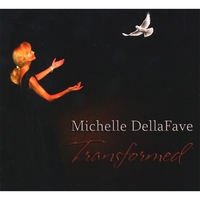 Michelle DellaFave : Transformed