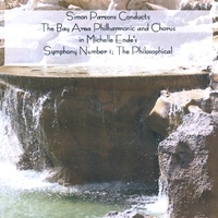 Simon Parsons Conducts the Bay Area Philharmonic and Chorus : Michelle Ende's Symphony No. 1 in C Minor; Opus 11 - the Philosophical