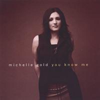 MICHELLE GOLD: You Know Me