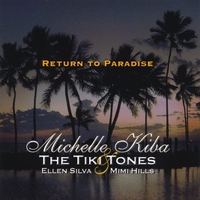 Michelle Kiba and the Tiki Tones : Return to Paradise