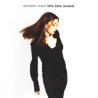 MICHELLE LEWIS: This Time Around