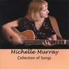 MICHELLE MURRAY: Michelle Murray: Collection of Songs