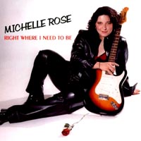 Michelle Rose : Right Where I Need To Be