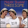 MICHELLE SHOCKED: Threesome