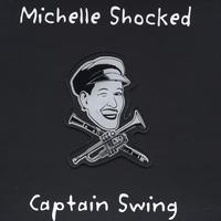 MICHELLE SHOCKED: Captain Swing