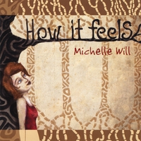 Michelle Will : How It Feels