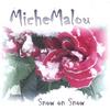 MICHEMALOU: Snow on Snow