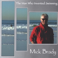 Mick Brady : The Man Who Invented Swimming