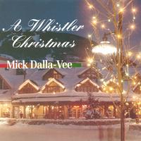 MICK DALLA-VEE: A Whistler Christmas