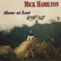 MICK HAMILTON: Alone At Last
