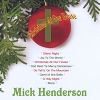Mick Henderson : Christmas at Our House
