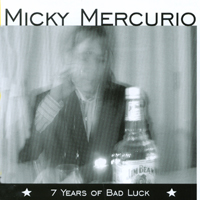 MICKY MERCURIO: 7 Years of Bad Luck