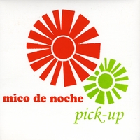 Mico de Noche : Pick-up