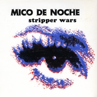 Mico de Noche : Stripper Wars