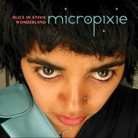 MICROPIXIE: Alice in Stevie Wonderland