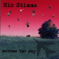 MIC STIMMS: Across the Sky