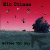 MIC STIMMS: Across the Sky
