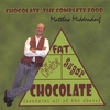 MATTHEW MIDDENDORF: Chocolate, The Complete Food