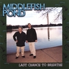 MIDDLEFISH POND: Last Chance To Breathe