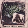 MIDNIGHT RODEO: Make Ya Feel Good