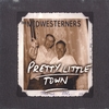 THE MIDWESTERNERS: Pretty Little Town