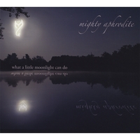 Mighty Aphrodite Jazz Band : What A Little Moonlight Can Do