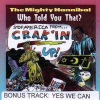 The Mighty Hannibal : Who Told You That?  With Bonus Track!