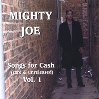 MIGHTY JOE: Songs For Cash Vol 1