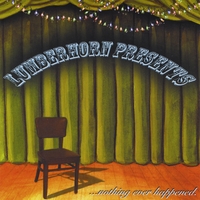 Lumberhorn : Nothing Ever Happened