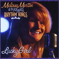 Melissa Martin and the Mighty Rhythm Kings : Lucky Girl
