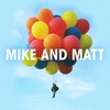 Mike and Matt: Mike and Matt