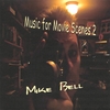 MIKE BELL: Music for Movie Scenes 2