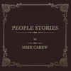 MIKE CAREW: People Stories