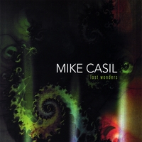 MIKE CASIL: Lost Wonders